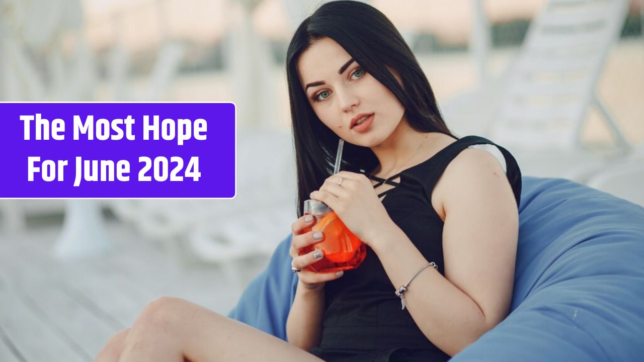 4 Zodiacs With The Most Hope For June 2024